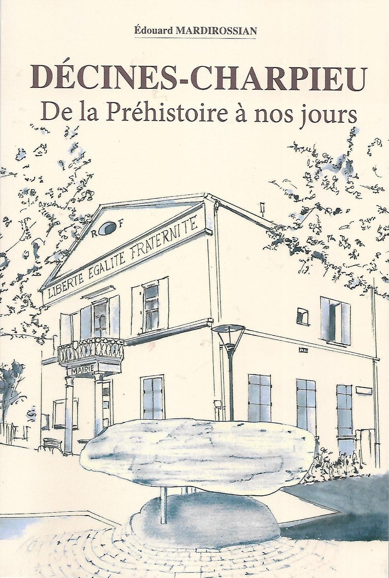 Sortie du livre « Décines-Charpieu, De la Préhistoire à nos jours » d’Edouard Mardirossian