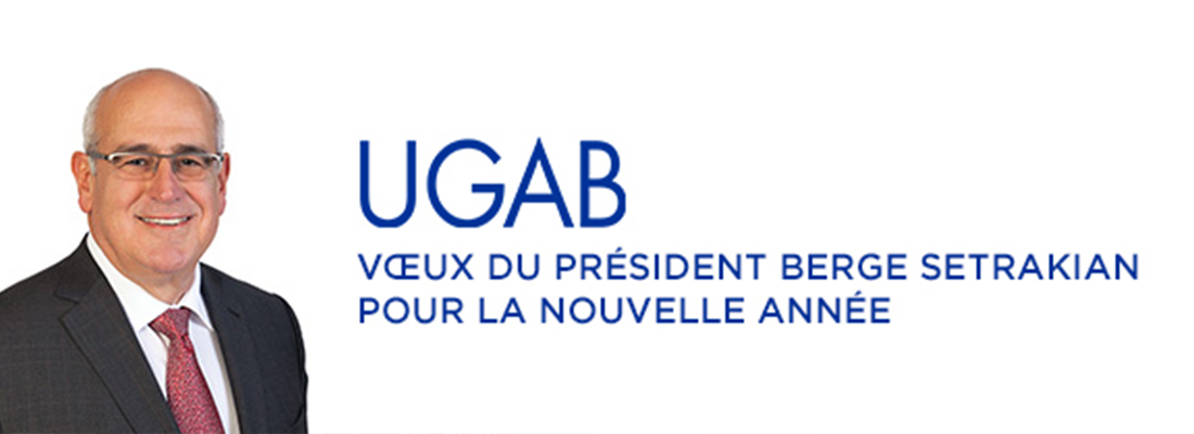 Message du président de l’UGAB, Berge Setrakian, pour la nouvelle année