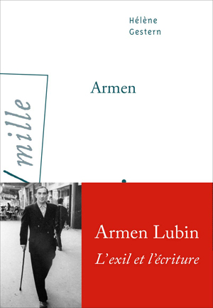 Trophées des NAM : focus sur Armen Lubin, L’exil et l’écriture de Hélène Gestern