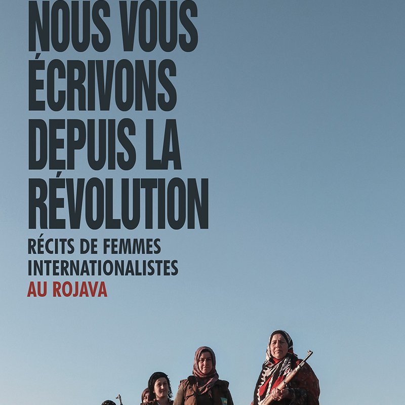 Invitation aux présentations du livre « Nous vous écrivons depuis la révolution »