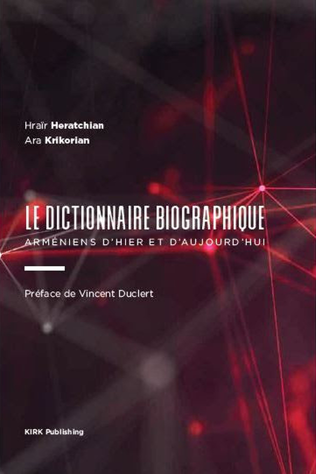 Dictionnaire Biographique, Arméniens d’hier et d’aujourd’hui