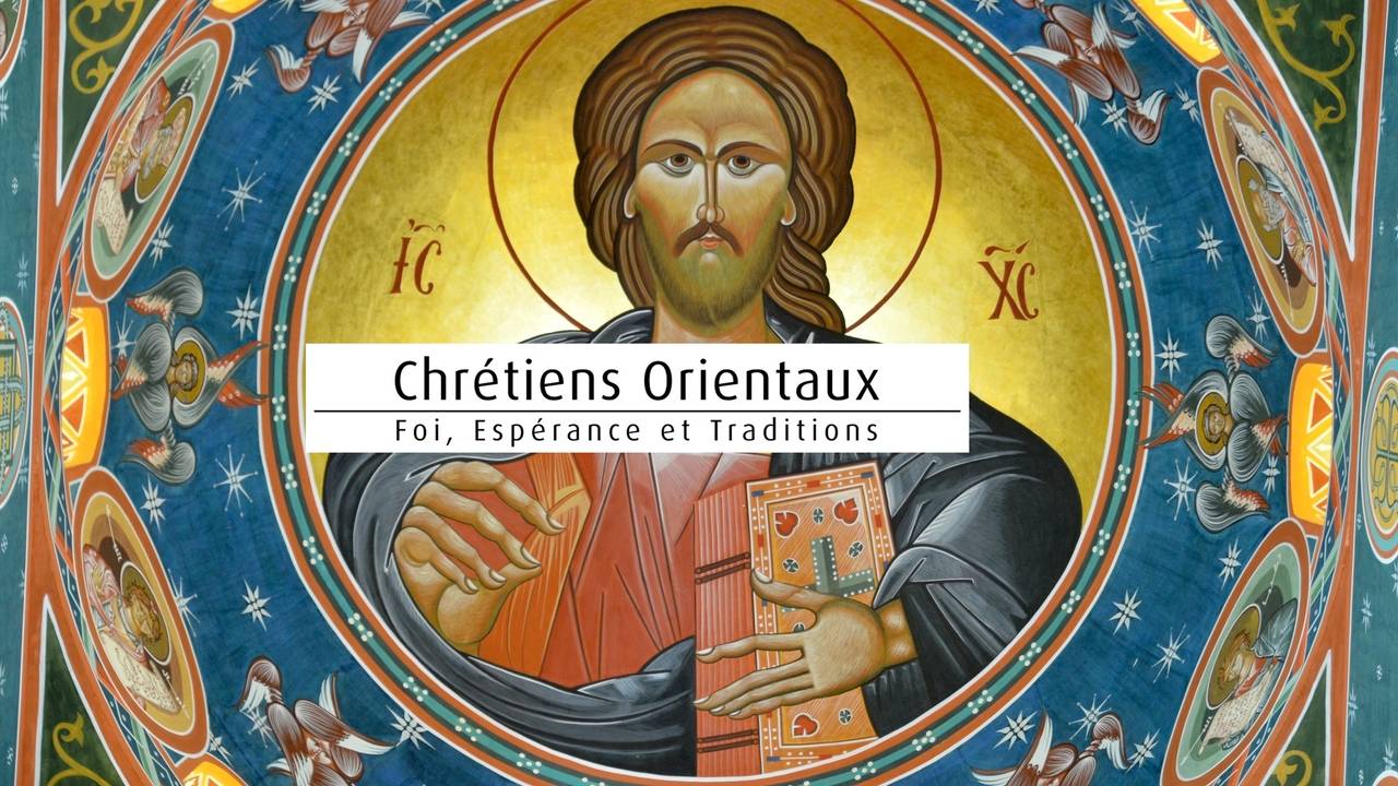 Les chrétiens orientaux, le dimanche 25 juin